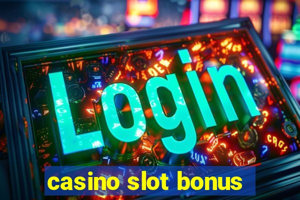 casino slot bonus