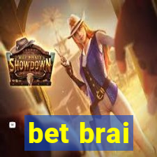 bet brai