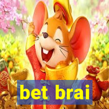 bet brai