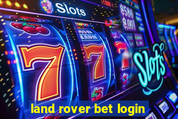 land rover bet login