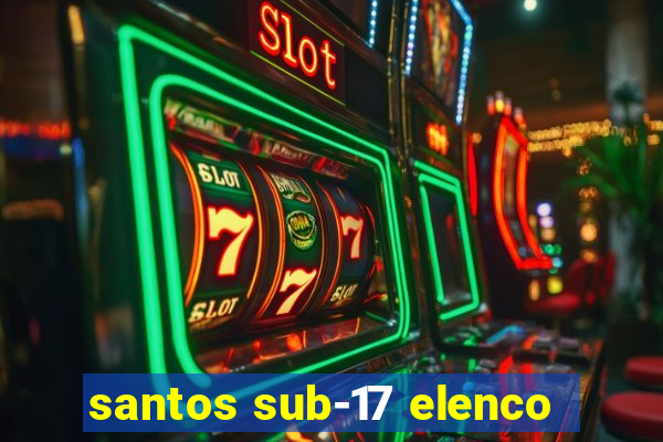 santos sub-17 elenco