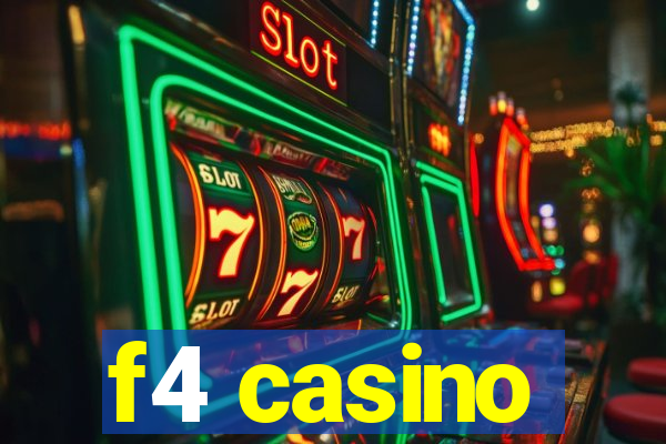 f4 casino