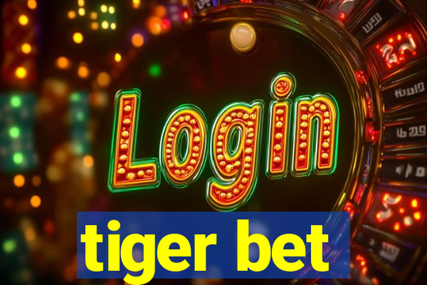 tiger bet