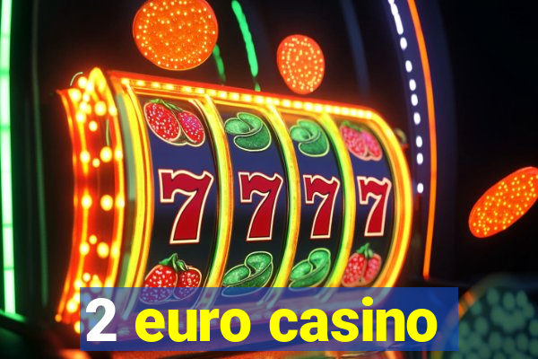 2 euro casino