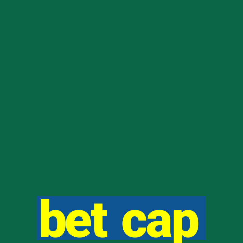 bet cap