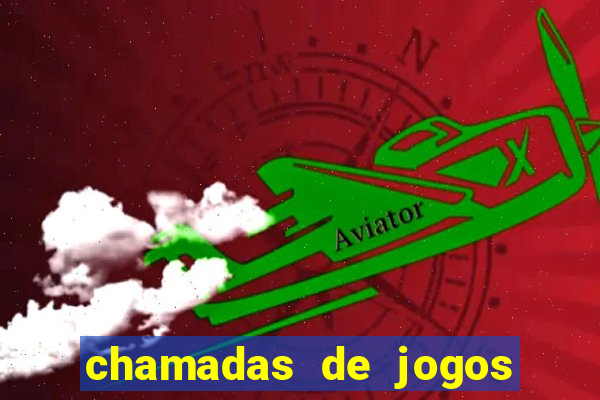 chamadas de jogos de futebol