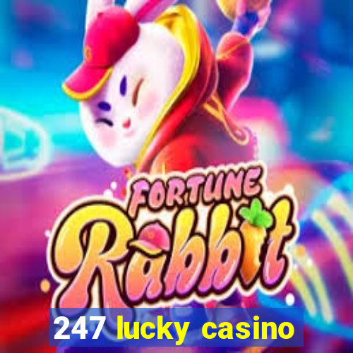 247 lucky casino