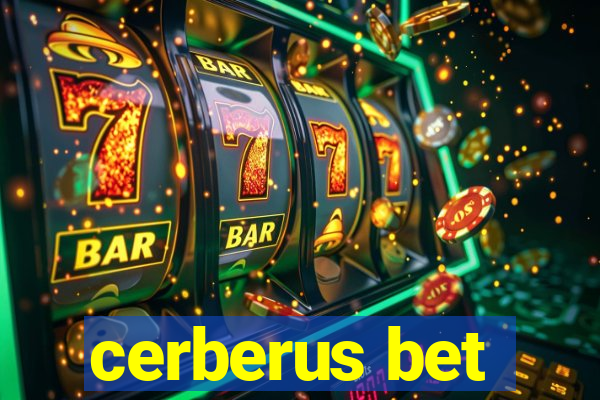 cerberus bet