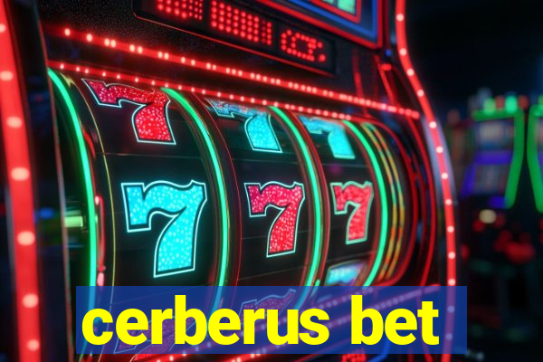 cerberus bet