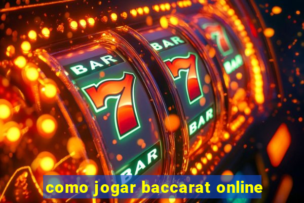 como jogar baccarat online