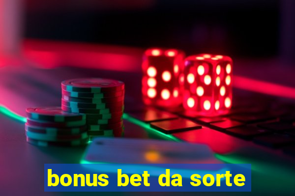 bonus bet da sorte