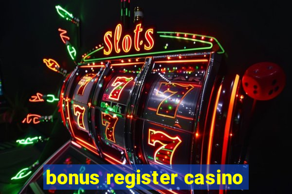 bonus register casino