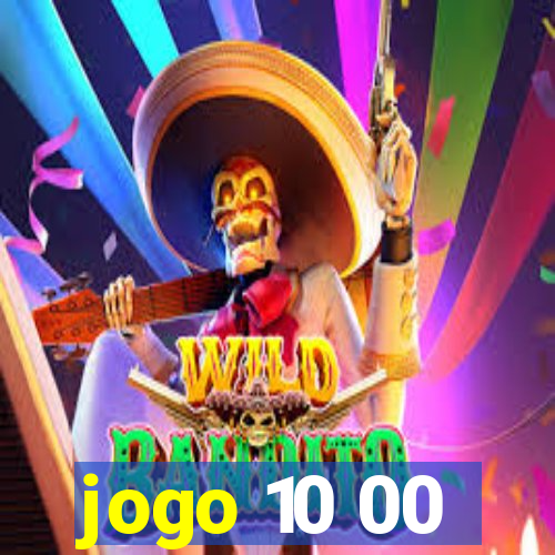 jogo 10 00