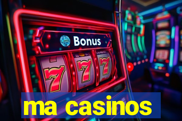 ma casinos