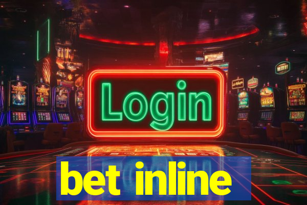 bet inline