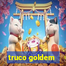 truco goldem