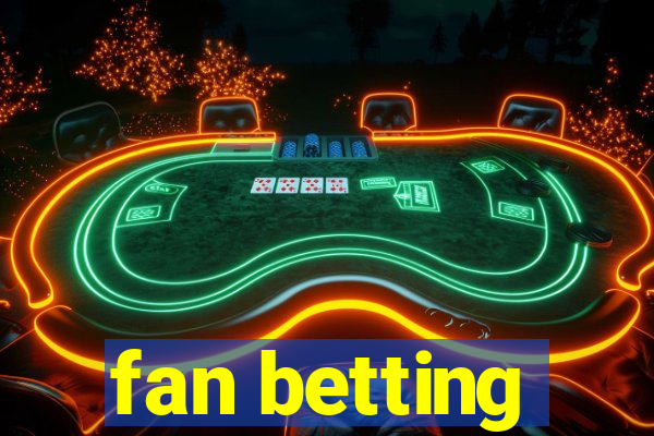 fan betting