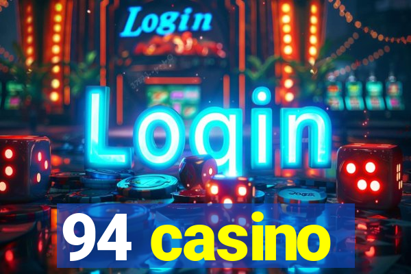 94 casino