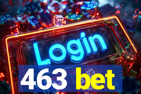 463 bet