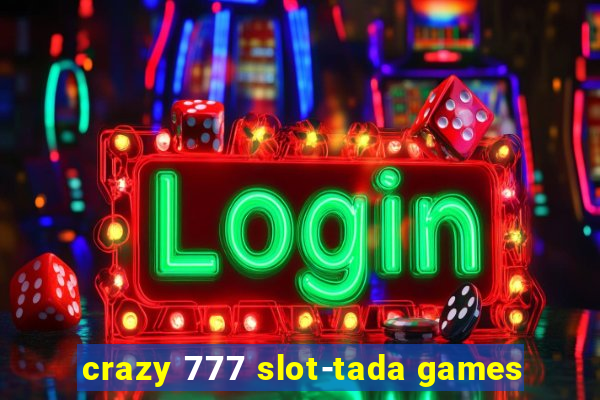 crazy 777 slot-tada games