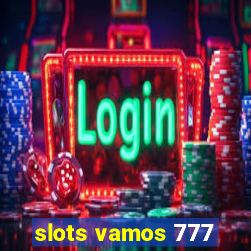 slots vamos 777