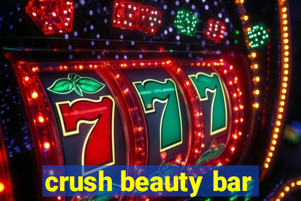 crush beauty bar