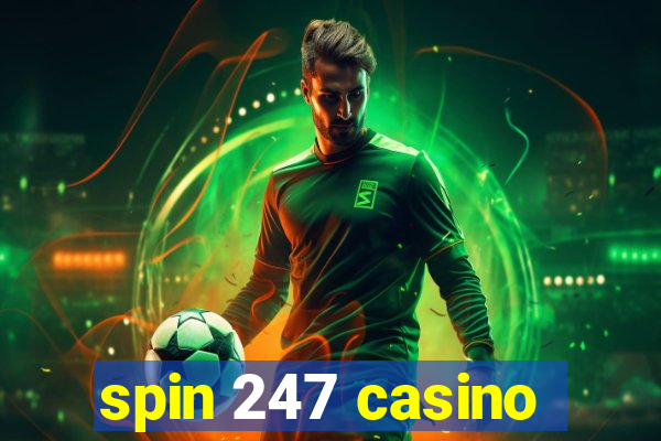 spin 247 casino