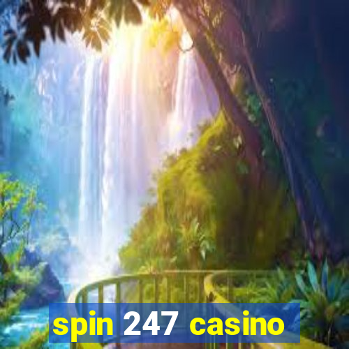 spin 247 casino