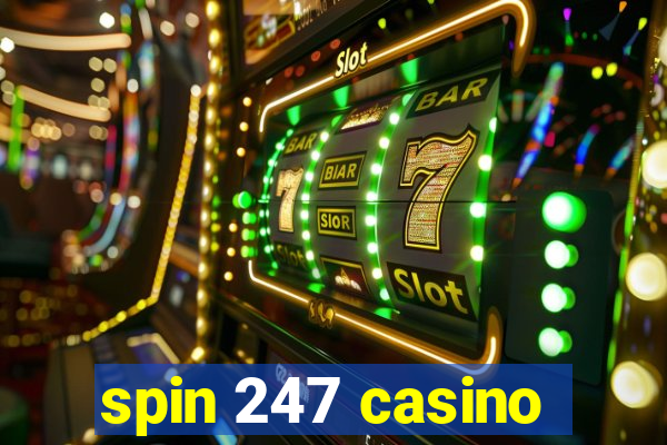 spin 247 casino