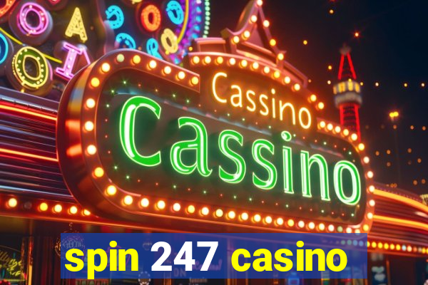 spin 247 casino