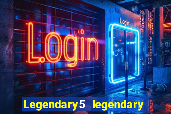 Legendary5 legendary tales legendary tales 3