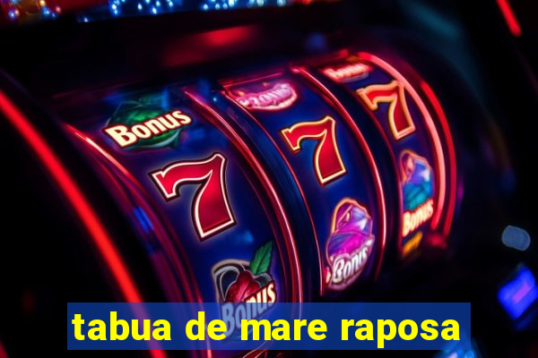 tabua de mare raposa