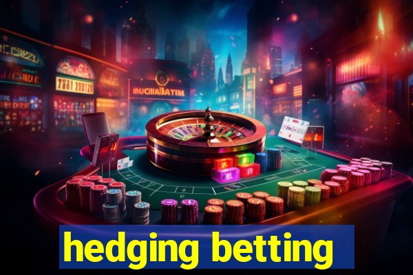 hedging betting