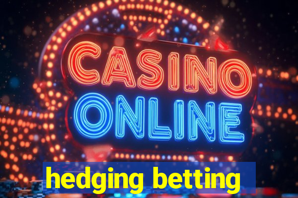 hedging betting