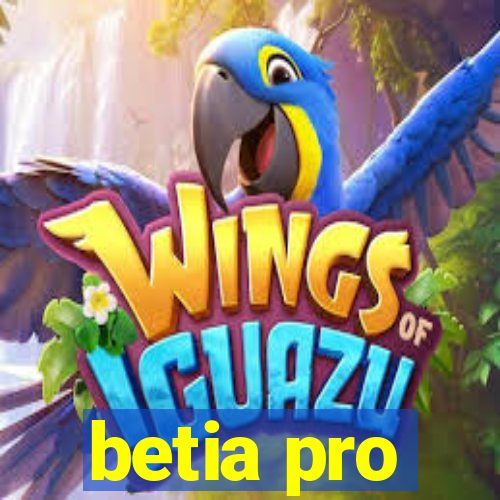 betia pro