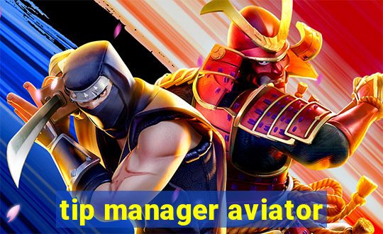 tip manager aviator