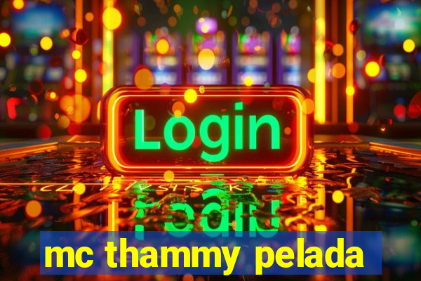 mc thammy pelada