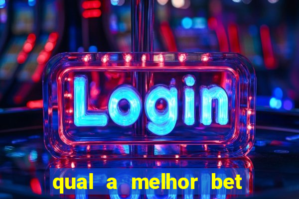 qual a melhor bet para ganhar dinheiro