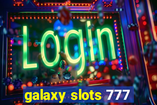 galaxy slots 777