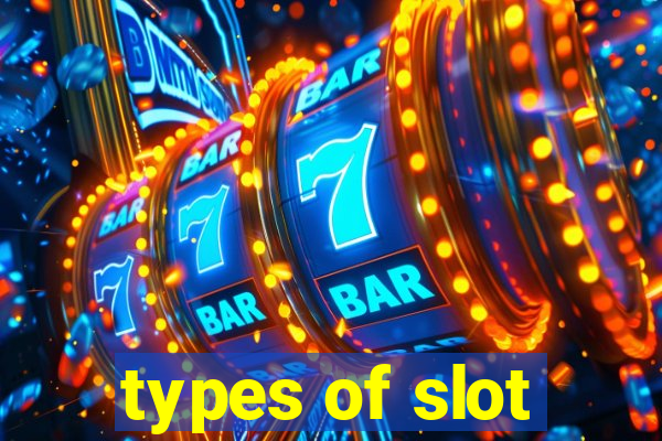 types of slot