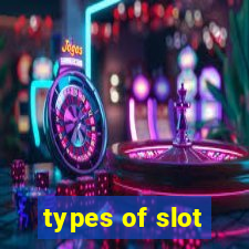 types of slot