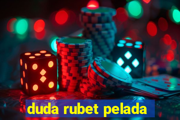 duda rubet pelada