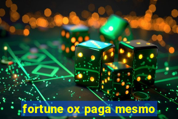 fortune ox paga mesmo