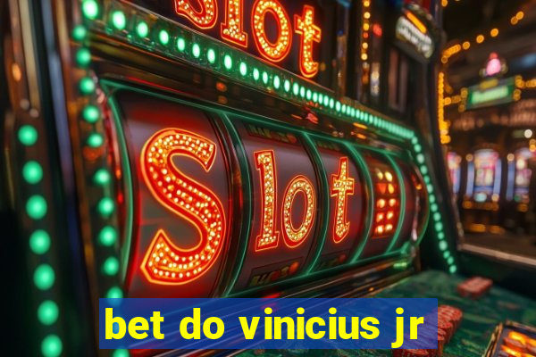 bet do vinicius jr