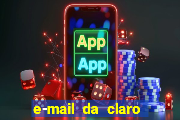 e-mail da claro para enviar comprovante de pagamento