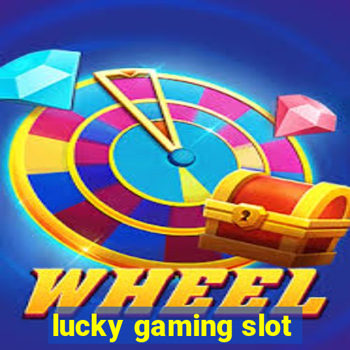 lucky gaming slot