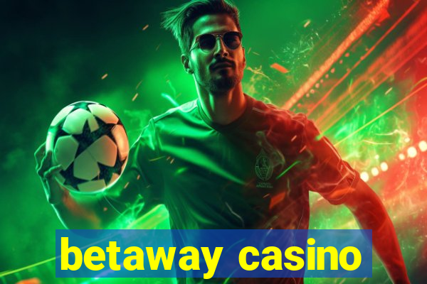 betaway casino