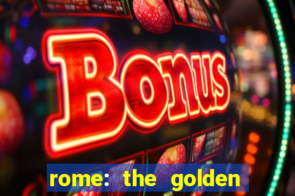 rome: the golden age slot