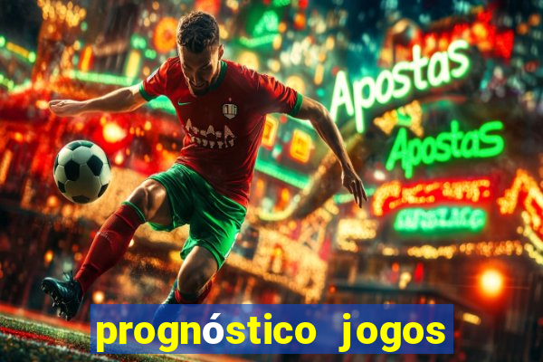 prognóstico jogos de hoje