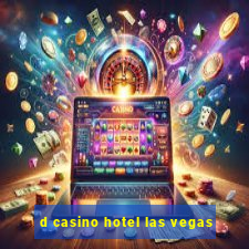 d casino hotel las vegas